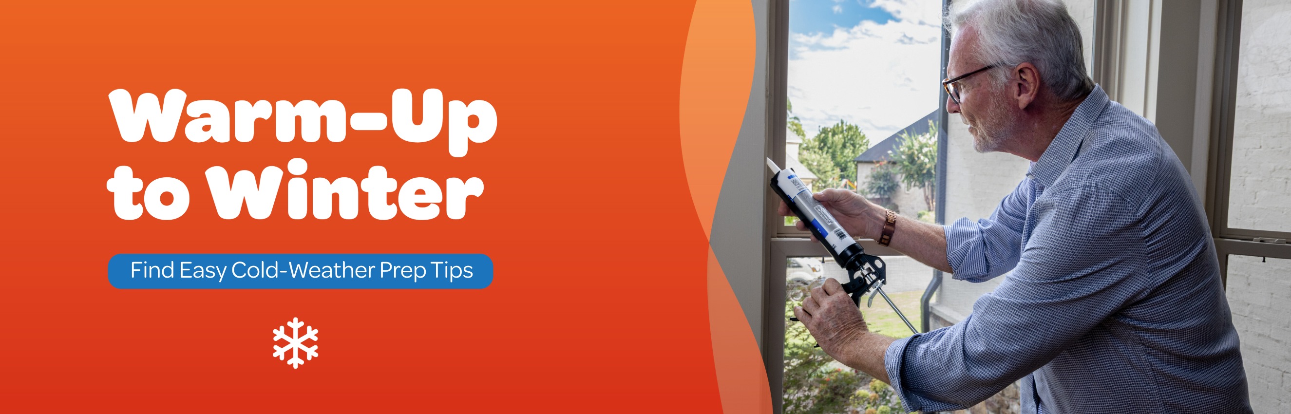 Warm-Up to Winter. Find easy cold-weather prep tips.
